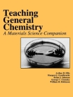 Teaching General Chemistry: A Materials Science Companion By Arthur B. Ellis, Margret J. Geselbracht, Brian J. Johnson Cover Image