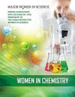 Women in Chemistry (Major Women in Science) By Kim Etingoff, Ann Lee-Karlon (Consultant) Cover Image