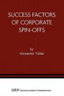 Success Factors of Corporate Spin-Offs (International Studies in Entrepreneurship #2) Cover Image