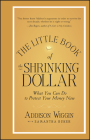 The Little Book of the Shrinking Dollar (Little Books. Big Profits #42) By Addison Wiggin Cover Image