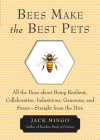 Bees Make the Best Pets: All the Buzz About Being Resilient, Collaborative, Industrious, Generous, and Sweet–Straight from the Hive Cover Image