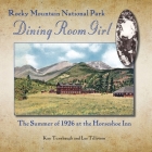 Rocky Mountain National Park Dining Room Girl: The Summer of 1926 at the Horseshoe Inn Cover Image