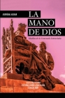 LA MANO DE DIOS. Huellas de la Venezuela Extraviada By Asdrúbal Aguiar Cover Image