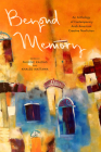 Beyond Memory: An Anthology of Contemporary Arab American Creative Nonfiction By Pauline Kaldas (Editor), Khaled Mattawa (Editor) Cover Image