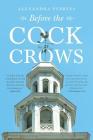 Before the Cock Crows By Alexandra Perkins Cover Image