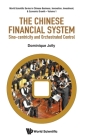 The Chinese Financial System: Sino-centricity and Orchestrated Control By Dominique Jolly Cover Image