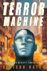 Terror Machine: A Jake Rivett Thriller By Denison Hatch Cover Image