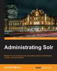 Administrating Solr By Surendra Mohan Cover Image