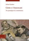 Giotto E I Francescani: Tre Paradigmi Di Committenza (La Storia Dell'arte. Temi #1) Cover Image