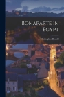 Bonaparte in Egypt By J. Christopher Herold (Created by) Cover Image