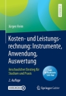 Kosten- Und Leistungsrechnung: Instrumente, Anwendung, Auswertung: Anschaulicher Einstieg Für Studium Und Praxis By Jürgen Reim Cover Image