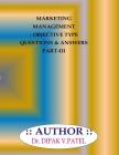 Marketing Management- Objective type questions and Answers Part-III By Dipak V. Patel Cover Image