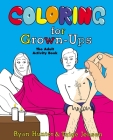 Coloring for Grown-Ups: The Adult Activity Book Cover Image