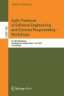 Agile Processes in Software Engineering and Extreme Programming - Workshops: XP 2019 Workshops, Montréal, Qc, Canada, May 21-25, 2019, Proceedings (Lecture Notes in Business Information Processing #364) Cover Image