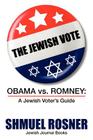 The Jewish Vote: Obama v. Romney: A Jewish Voters Guide By Shmuel Rosner Cover Image