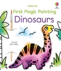 First Magic Painting Dinosaurs By Abigail Wheatley, Emily Ritson (Illustrator) Cover Image
