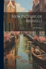 New Picture of Brussels By J. B. Romberg Cover Image