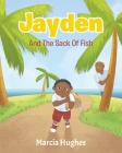 Jayden and the Sack of Fish By Marcia Hughes Cover Image