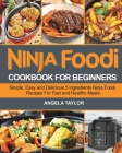 Ninja Foodi Cookbook for Beginners By Angela Taylor Cover Image