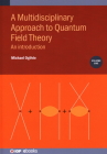 A Multidisciplinary Approach to Quantum Field Theory, Volume 1: An introduction By Michael Ogilvie Cover Image