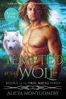 Tempted by the Wolf (Large Print): A Billionaire Werewolf Shifter Paranormal Romance By Alicia Montgomery Cover Image
