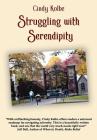 Struggling With Serendipity By Cindy Kolbe Cover Image