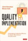 Quality Implementation: Leveraging Collective Efficacy to Make What Works Actually Work By Jenni Anne Marie Donohoo, Steven Katz Cover Image