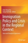 Immigration Policy and Crisis in the Regional Context: Asian and European Experiences Cover Image