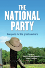 The National Party: Prospects for the Great Survivors By Linda Courtenay Botterill, Geoff Cockfield Cover Image