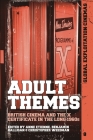 Adult Themes: British Cinema and the X Certificate in the Long 1960s (Global Exploitation Cinemas) Cover Image