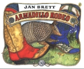 Armadillo Rodeo By Jan Brett, Jan Brett (Illustrator) Cover Image