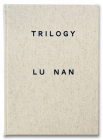 Trilogy By Lu Nan Cover Image