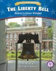 The Liberty Bell: History's Silent Witness (Core Content Social Studies -- Let's Celebrate America) By Joanne Mattern Cover Image