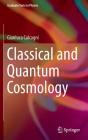 Classical and Quantum Cosmology (Graduate Texts in Physics) By Gianluca Calcagni Cover Image