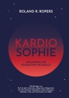 Kardiosophie: Weg-Weiser zur kosmischen Ur-Quelle By Roland Ropers, Andrea Fessmann, Dorothea J. May Cover Image