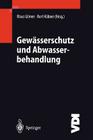Gewässerschutz Und Abwasserbehandlung (VDI-Buch) By Klaus Görner (Editor), Kurt Hübner (Editor) Cover Image