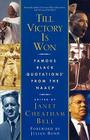 Till Victory Is Won: Famous Black Quotations From the NAACP By Janet Cheatham Bell, Julian Bond (Foreword by) Cover Image