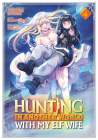 Hunting in Another World With My Elf Wife (Manga) Vol. 4 Cover Image