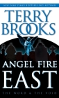 Angel Fire East (Pre-Shannara: Word and Void #3) By Terry Brooks Cover Image