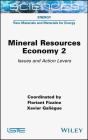 Mineral Resource Economy 2: Issues and Action Levers By Floriant Fizaine (Editor), Xavier Galiegue (Editor) Cover Image