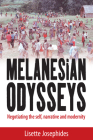 Melanesian Odysseys: Negotiating the Self, Narrative, and Modernity By Lisette Josephides Cover Image