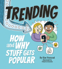 Trending: How and Why Stuff Gets Popular By Kira Vermond, Clayton Hanmer Cover Image