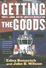 Getting the Goods: Ports, Labor, and the Logistics Revolution By Edna Bonacich, Jake B. Wilson Cover Image