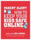 Parent Alert: How to Keep Your Kids Safe Online By Will Geddes, Nadia Sawalha, Kaye Adams Cover Image