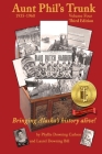 Aunt Phil's Trunk Volume Four Third Edition: Bringing Alaska's history alive! By Phyllis Downing Carlson, Laurel Downing Bill Cover Image