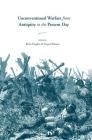 Unconventional Warfare from Antiquity to the Present Day By Brian Hughes (Editor), Fergus Robson (Editor) Cover Image