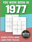 You Were Born In 1977: Sudoku Puzzle Book: Puzzle Book For Adults Large Print Sudoku Game Holiday Fun-Easy To Hard Sudoku Puzzles By Mitali Miranima Publishing Cover Image