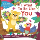 I Want to Be Like You By IglooBooks Cover Image