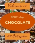 OMG! Top 50 Chocolate Recipes Volume 14: Best-ever Chocolate Cookbook for Beginners By Bessie D. Jost Cover Image