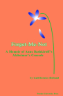 Forget-Me-Not: A Memoir of Anne Bashkiroff's Alzheimer's Crusade By Gail Bernice Holland Cover Image